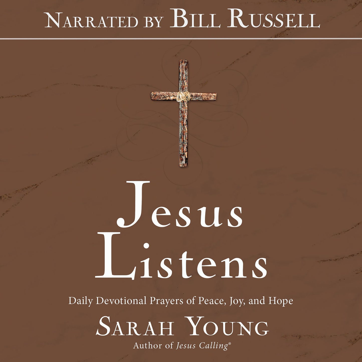 Jesus Listens (Narrated by Bill Russell): Daily Devotional Prayers of Peace, Joy, and Hope (the NEW 365-day Prayer Book)