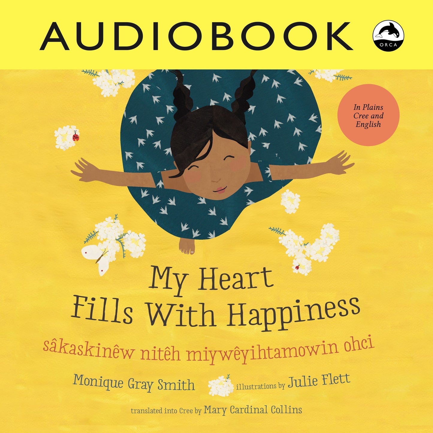 My Heart Fills With Happiness / sÃ¢kaskinÃªw nitÃªh miywÃªyihtamowin ohci