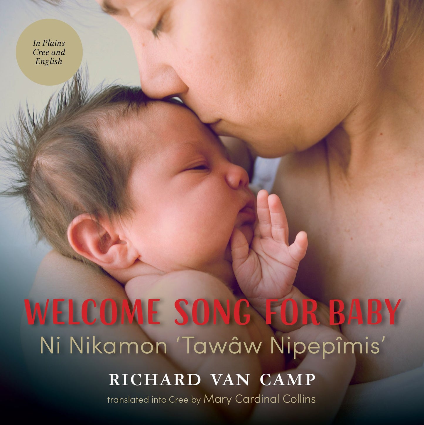 Welcome Song for Baby / Ni Nikamon `TawÃ¢w NipepÃ®misÂ¿