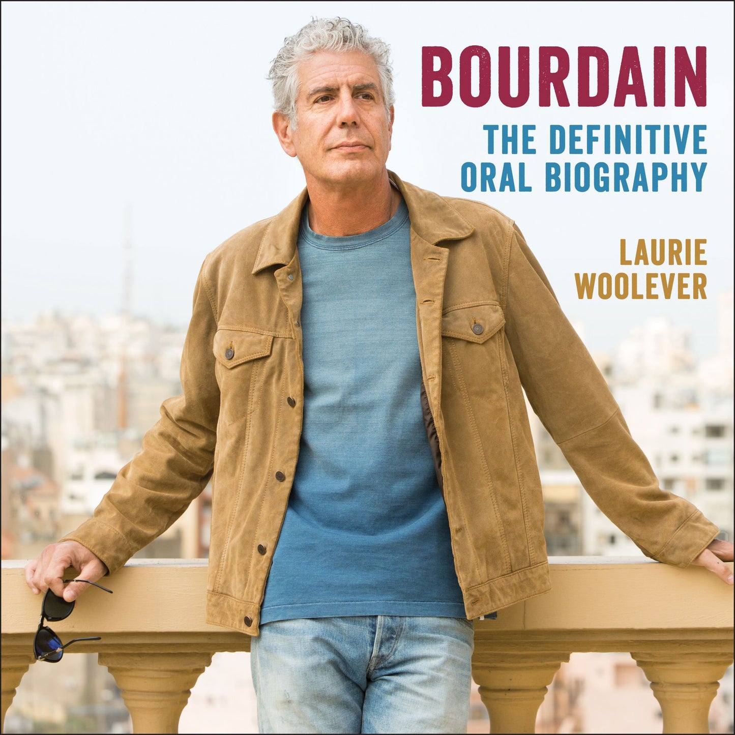 Bourdain: The Definitive Oral Biography