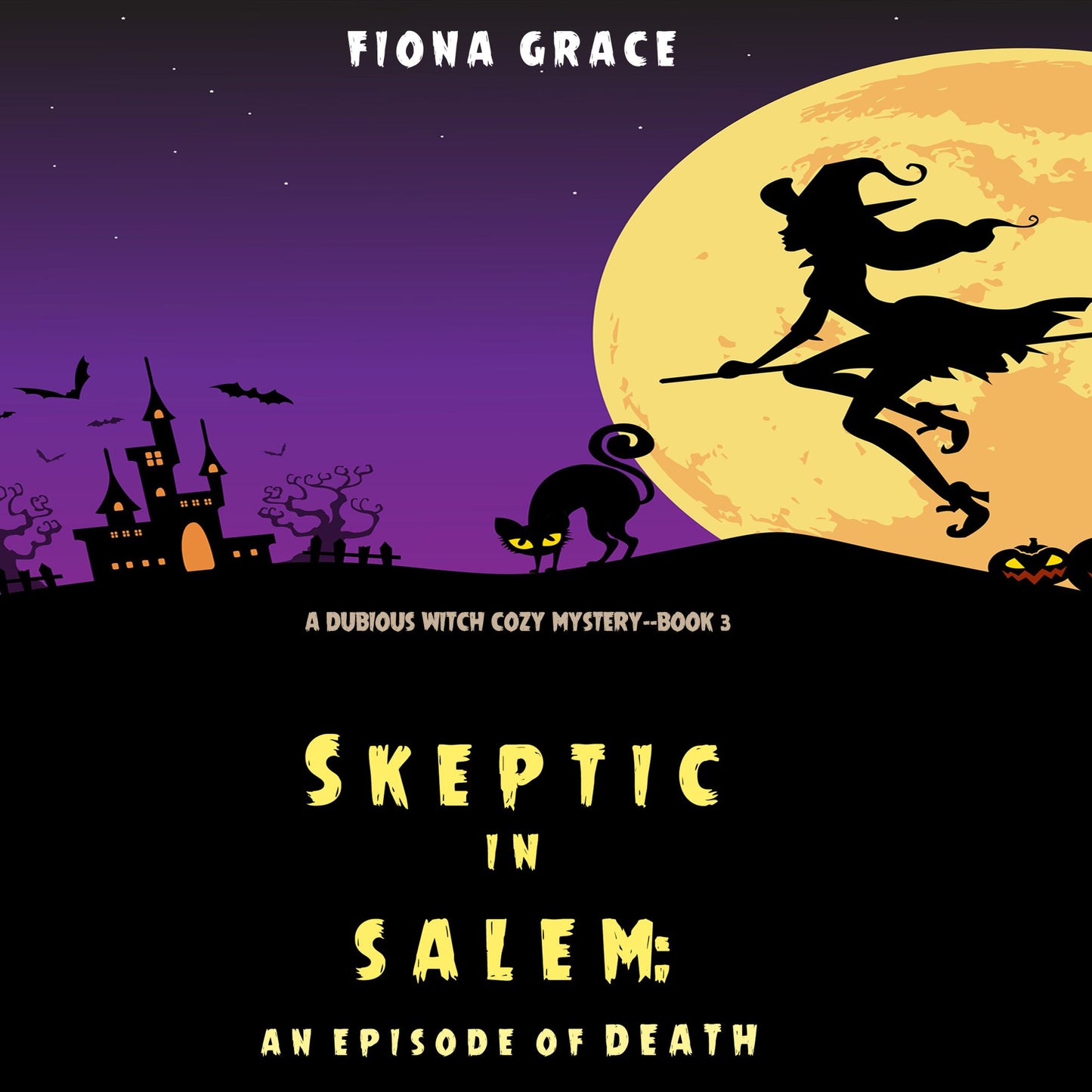 Skeptic in Salem: An Episode of Death (A Dubious Witch Cozy Mystery¿Book 3)