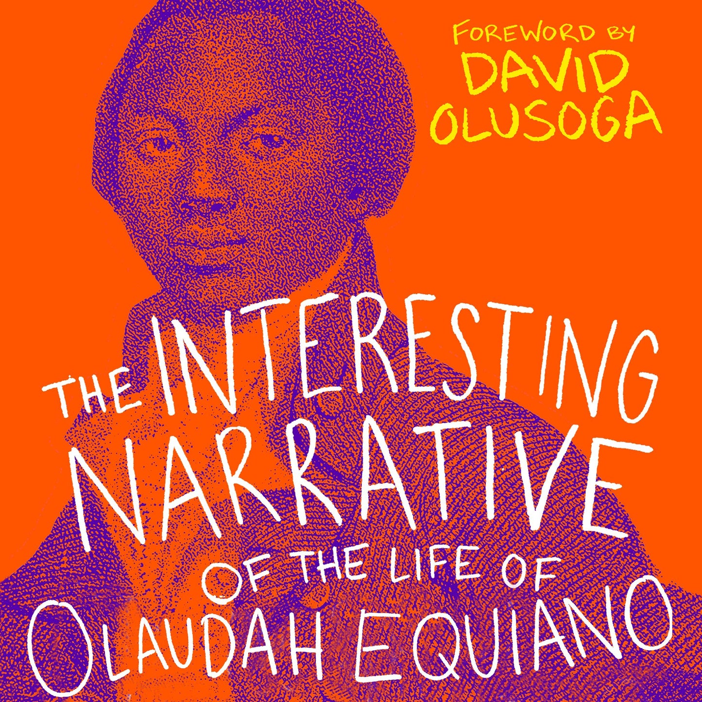 The Interesting Narrative of the Life of Olaudah Equiano : With a foreword by David Olusoga
