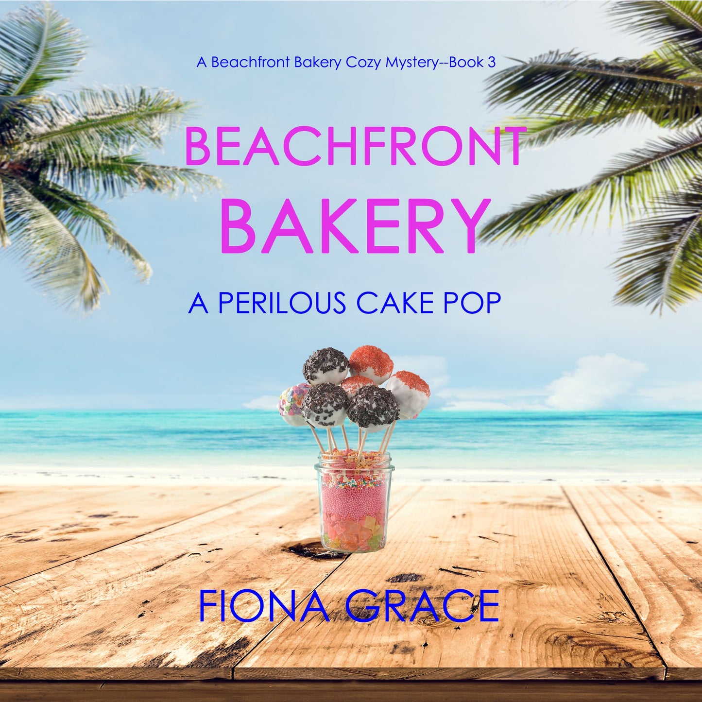 Beachfront Bakery: A Perilous Cake Pop (A Beachfront Bakery Cozy Mystery¿Book 3)