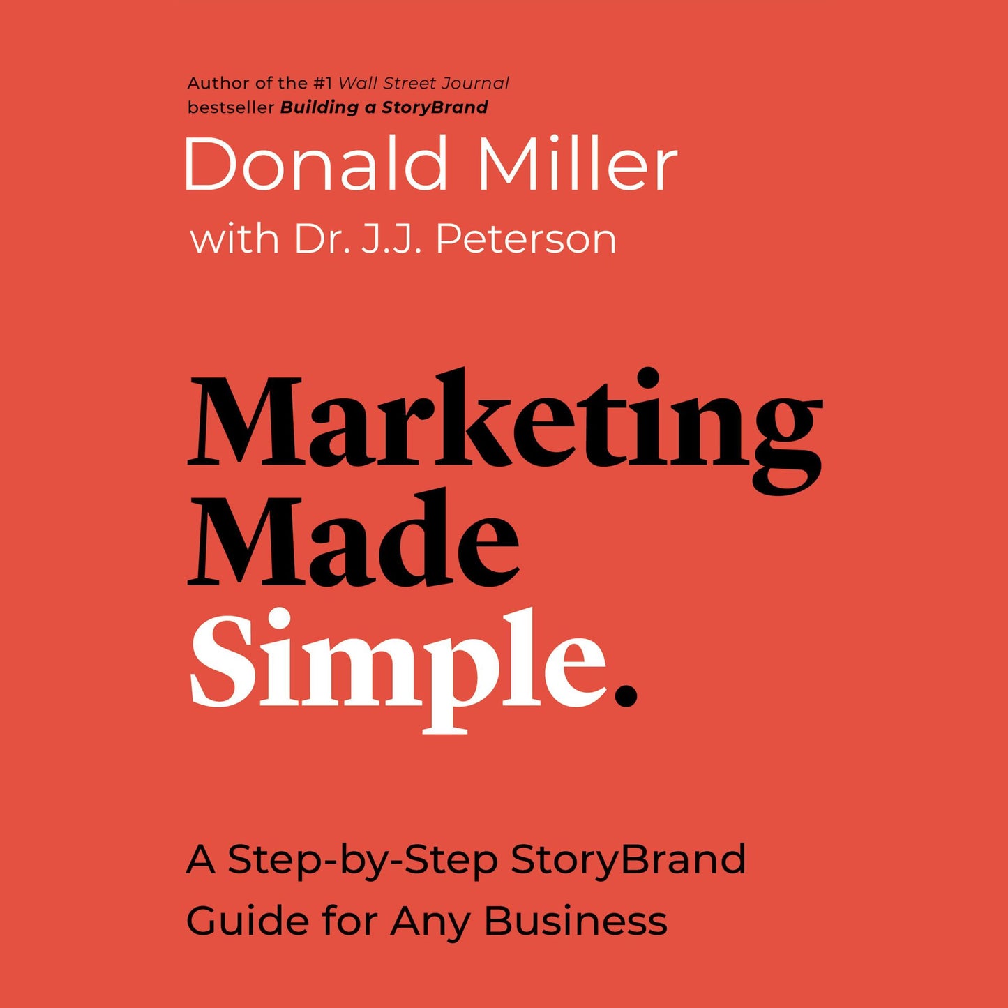 Marketing Made Simple: A Step-by-Step StoryBrand Guide for Any Business