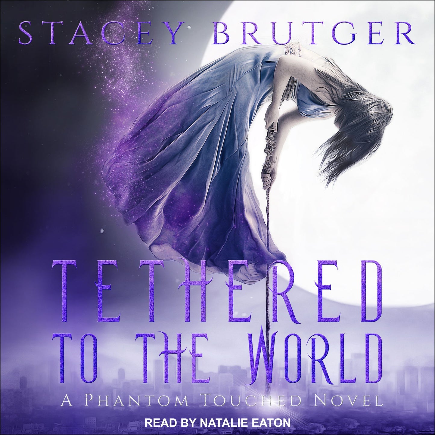 Tethered to the World: A Phantom Touched Novel