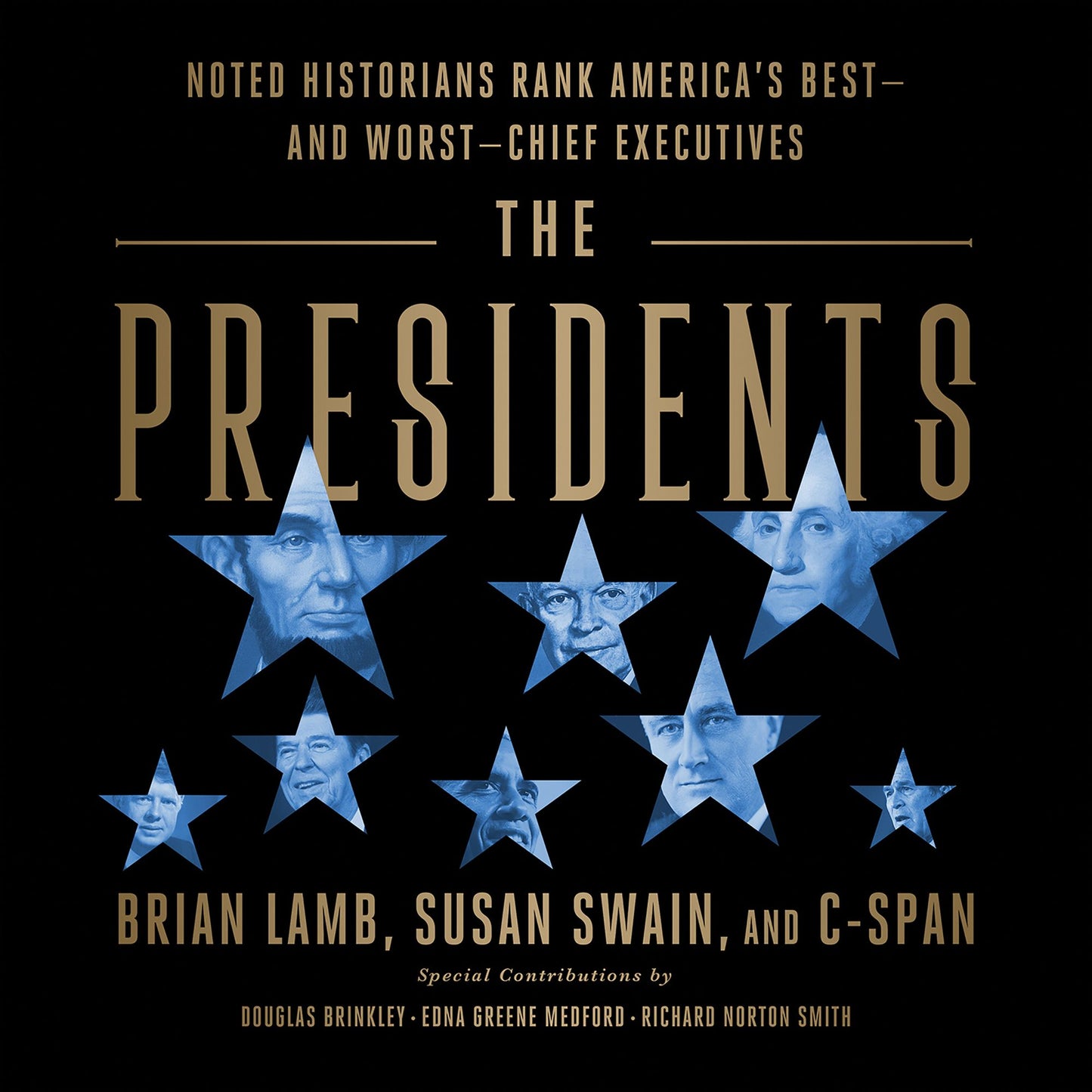 The Presidents: Noted Historians Rank America's Best-and Worst-Chief Executives