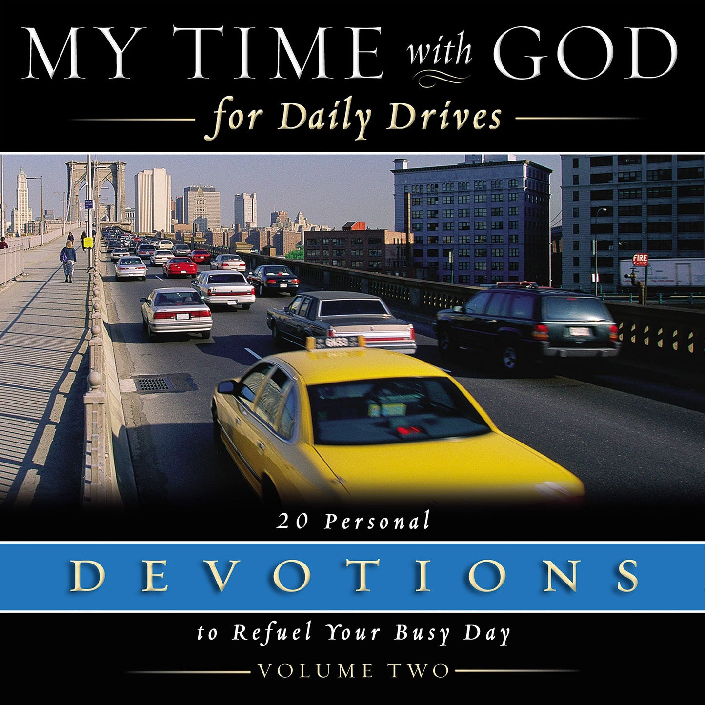 My Time With God For Daily Drives, Volume Two: 20 Personal Devotions to Refuel Your Busy Day