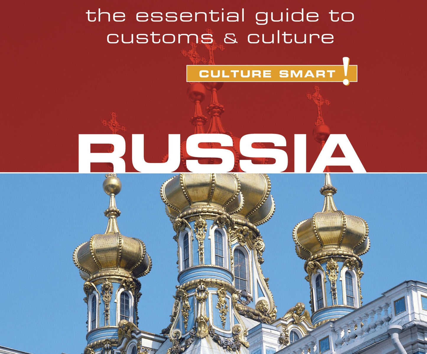 Russia - Culture Smart!: The Essential Guide to Customs & Culture