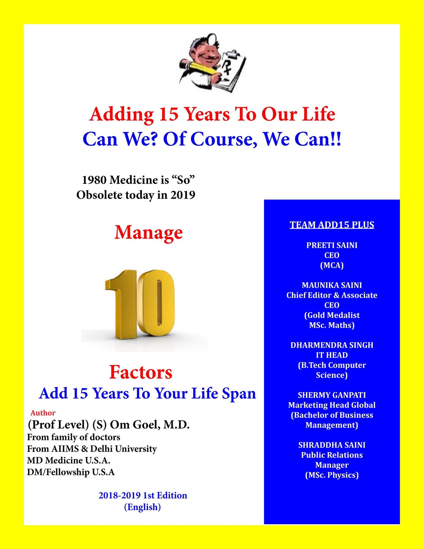 Adding 15 Years To Our Life, Can We? Yes! We Can!!: 1980 Medicine is "So Obsolete" Today in 2019, Manage 10 Factor, Add 15 Years To Our Life Span