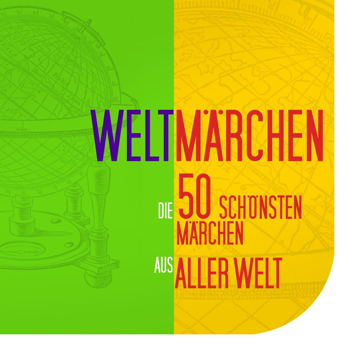 Weltmärchen: Die 50 schönsten Märchen aus aller Welt (Abridged)