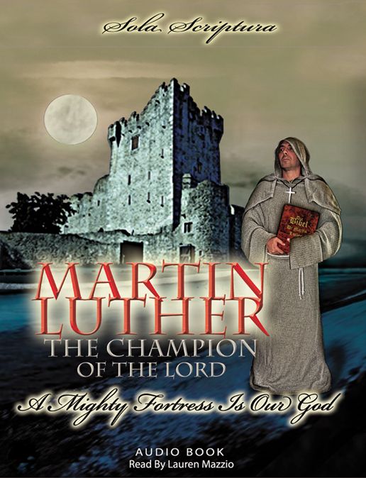 Martin Luther: The Champion of the Lord