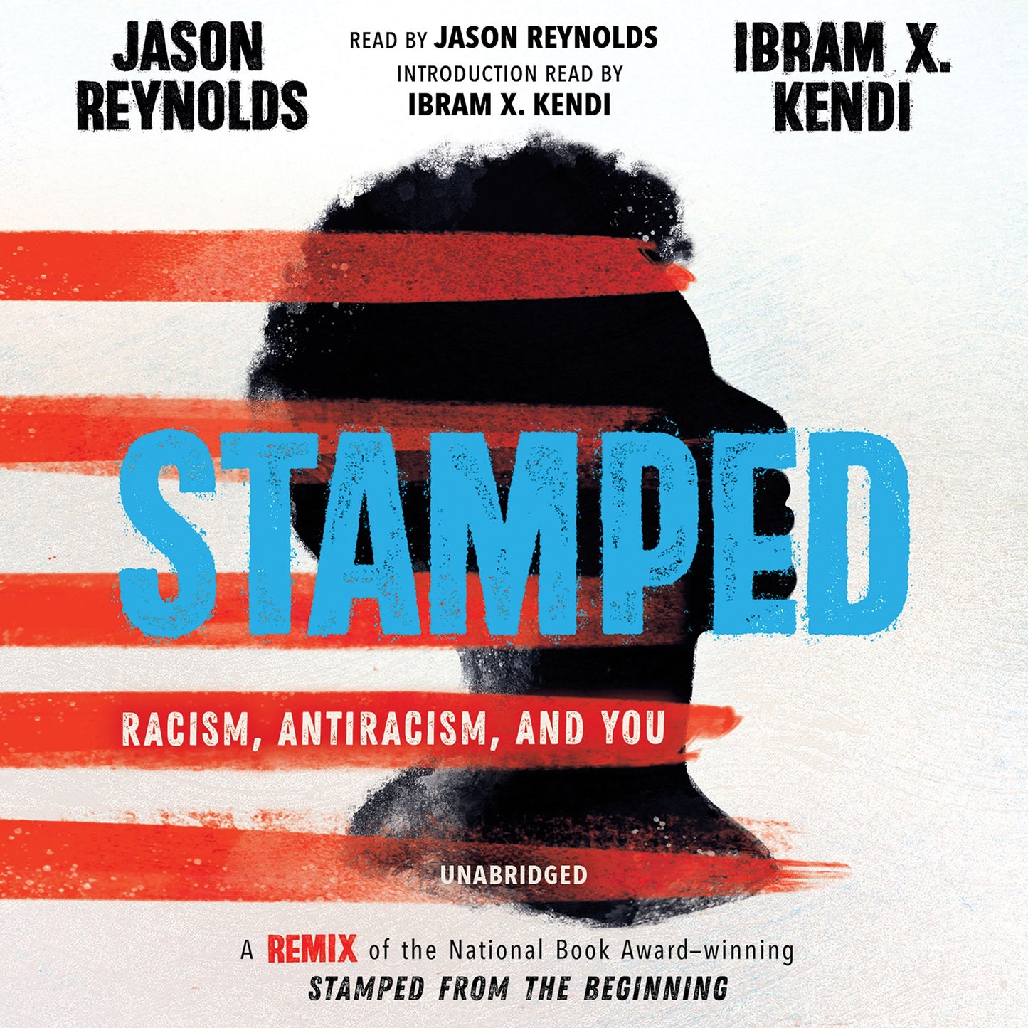 Stamped: Racism, Antiracism, and You : A Remix of the National Book Award-winning Stamped from the Beginning