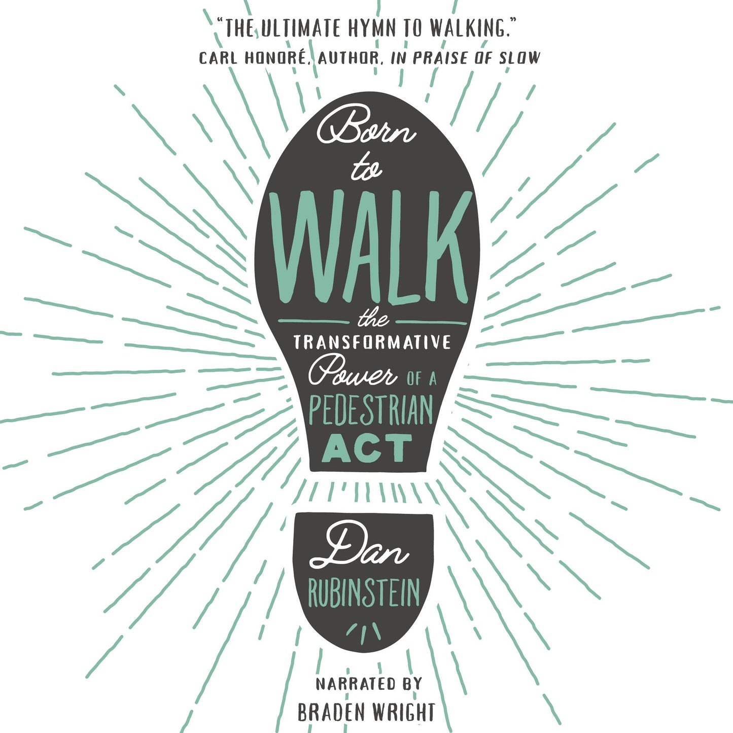 Born to Walk: The Transformative Power of a Pedestrian Act