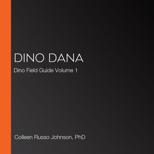 Dino Dana: Dino Field Guide Volume 1
