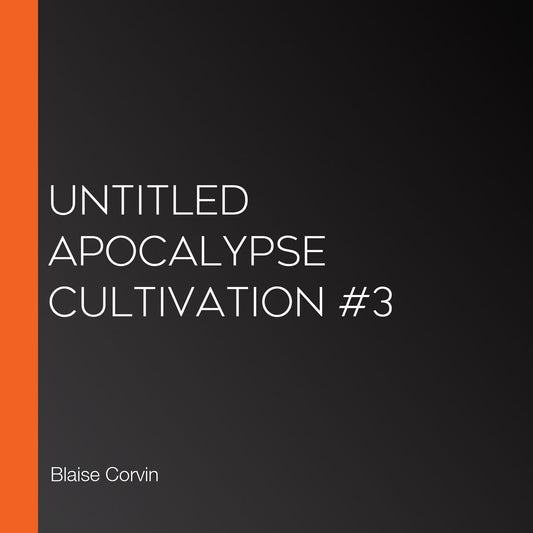 Untitled Apocalypse Cultivation #3