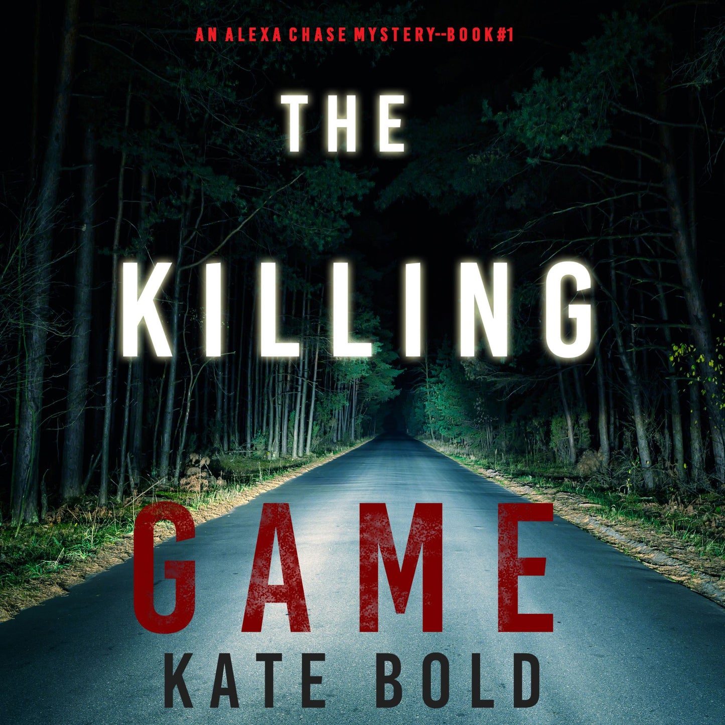 Killing Game, The (An Alexa Chase Suspense Thriller¿Book 1)