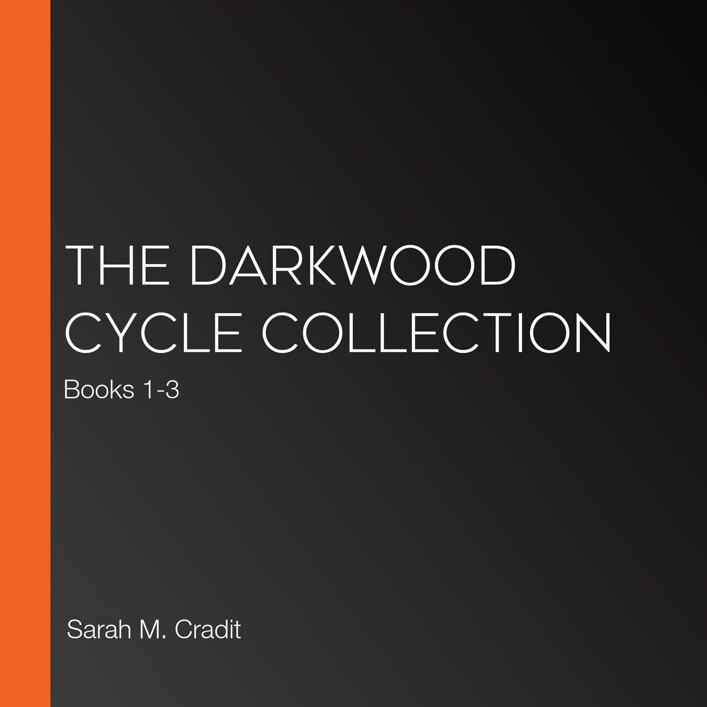 The Darkwood Cycle Collection: Books 1-3