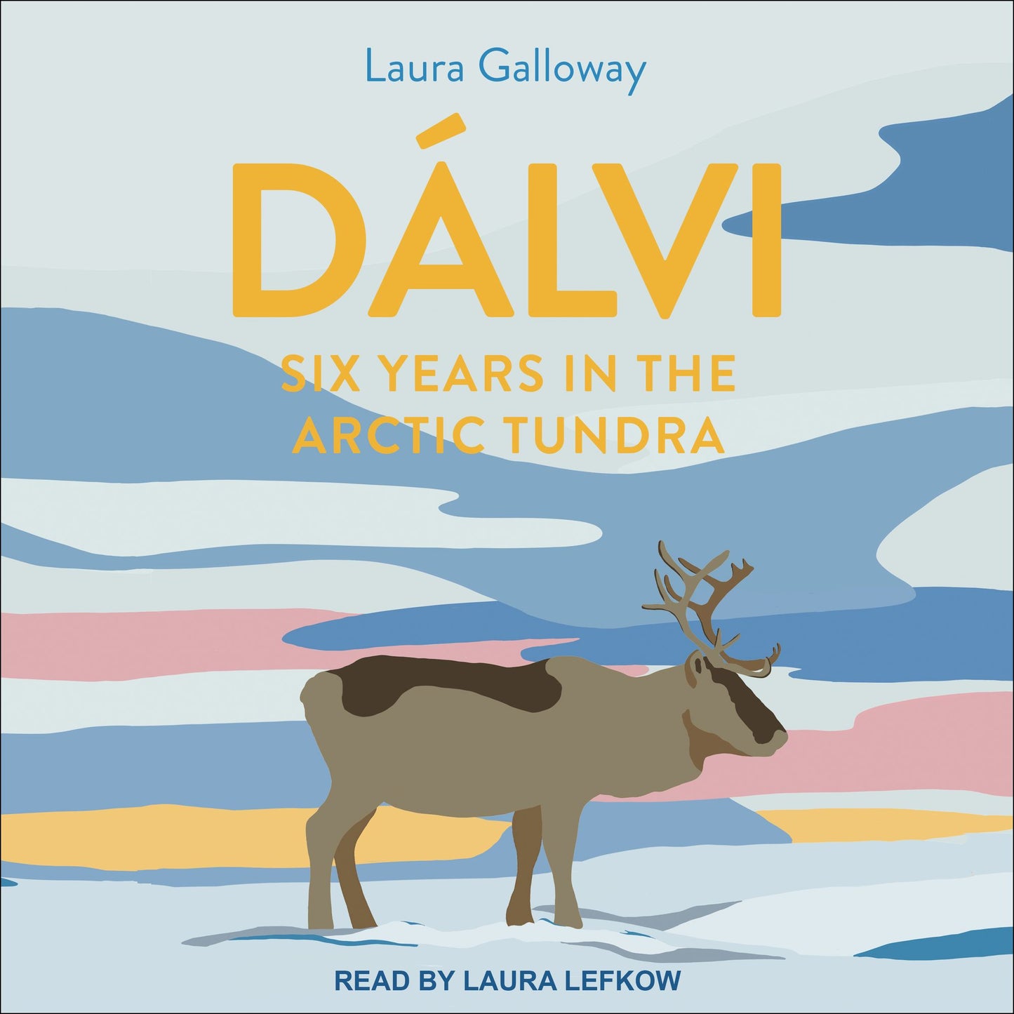 Dálvi: Six Years in the Arctic Tundra
