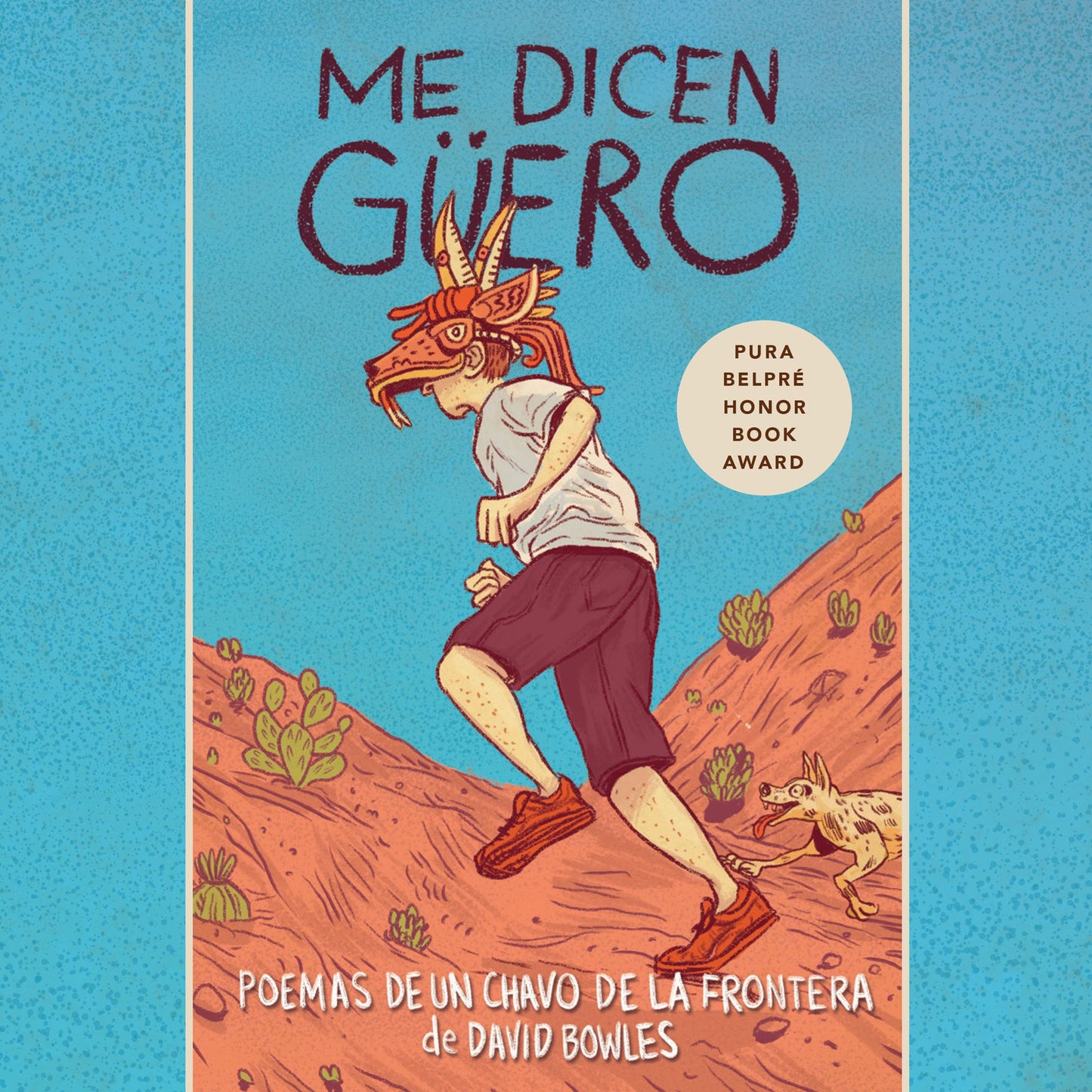 Me dicen Güero : Poemas de un chavo de la frontera