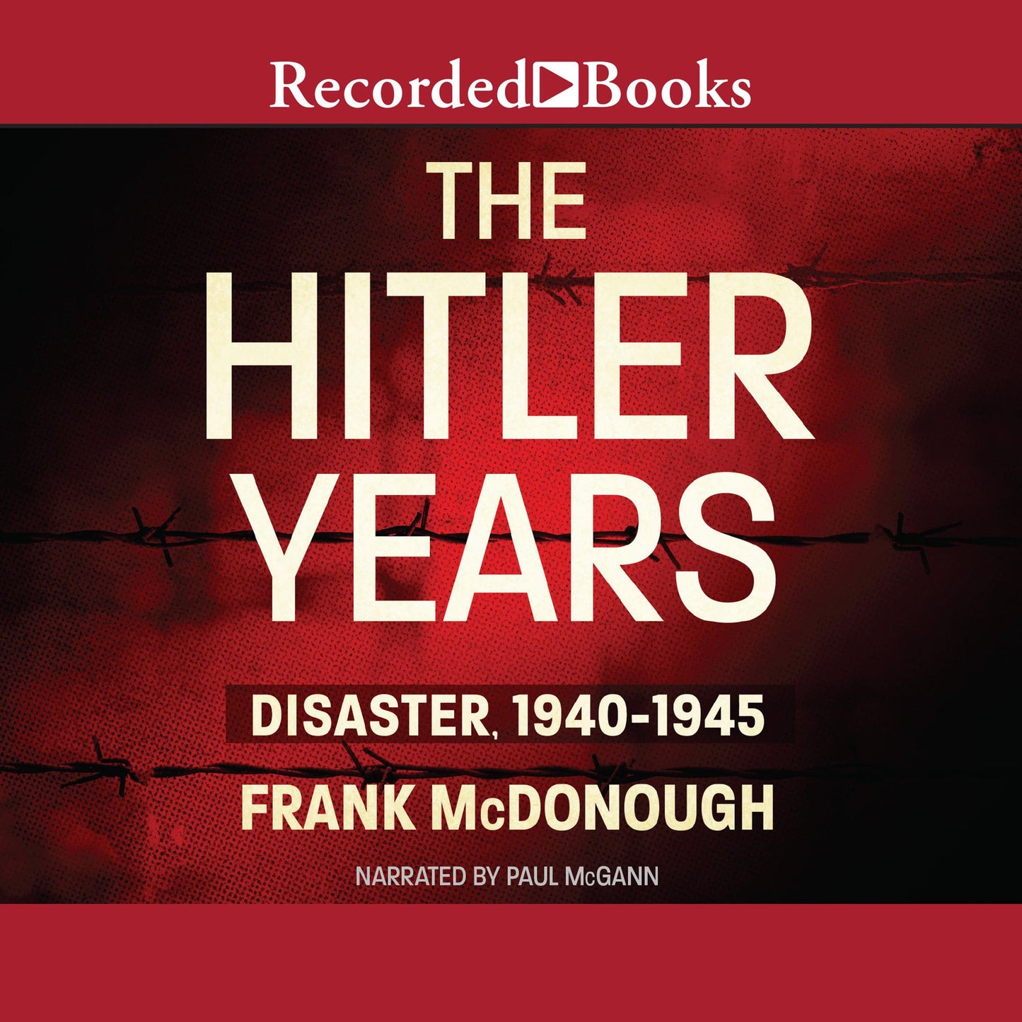 The Hitler Years : Disaster, 1940-1945