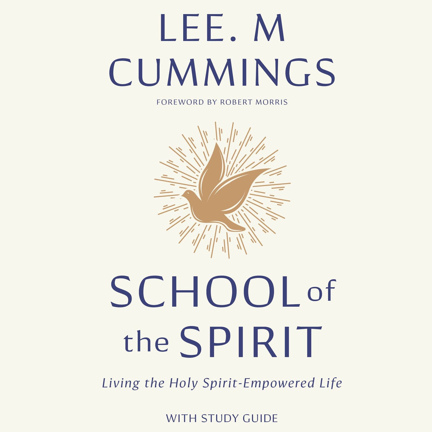 School of the Spirit : Living the Holy Spirit-Empowered Life