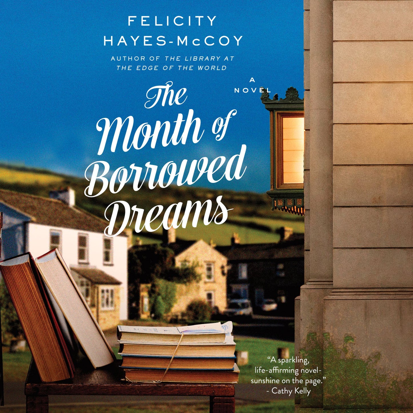 The Month of Borrowed Dreams : A Novel