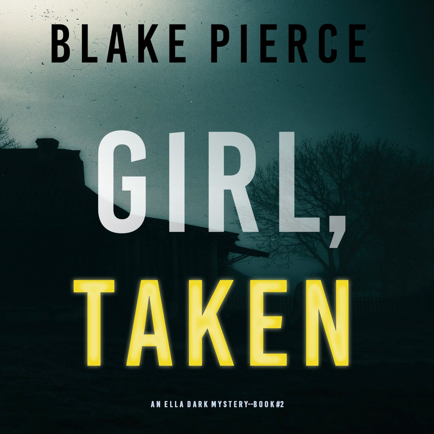 Girl, Taken (An Ella Dark FBI Suspense Thriller¿Book 2)