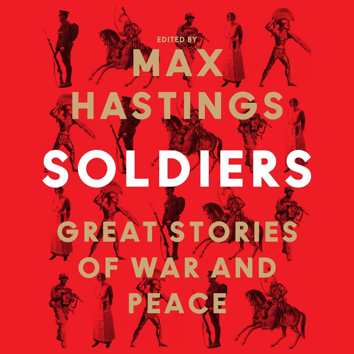 Soldiers: Great Stories of War and Peace
