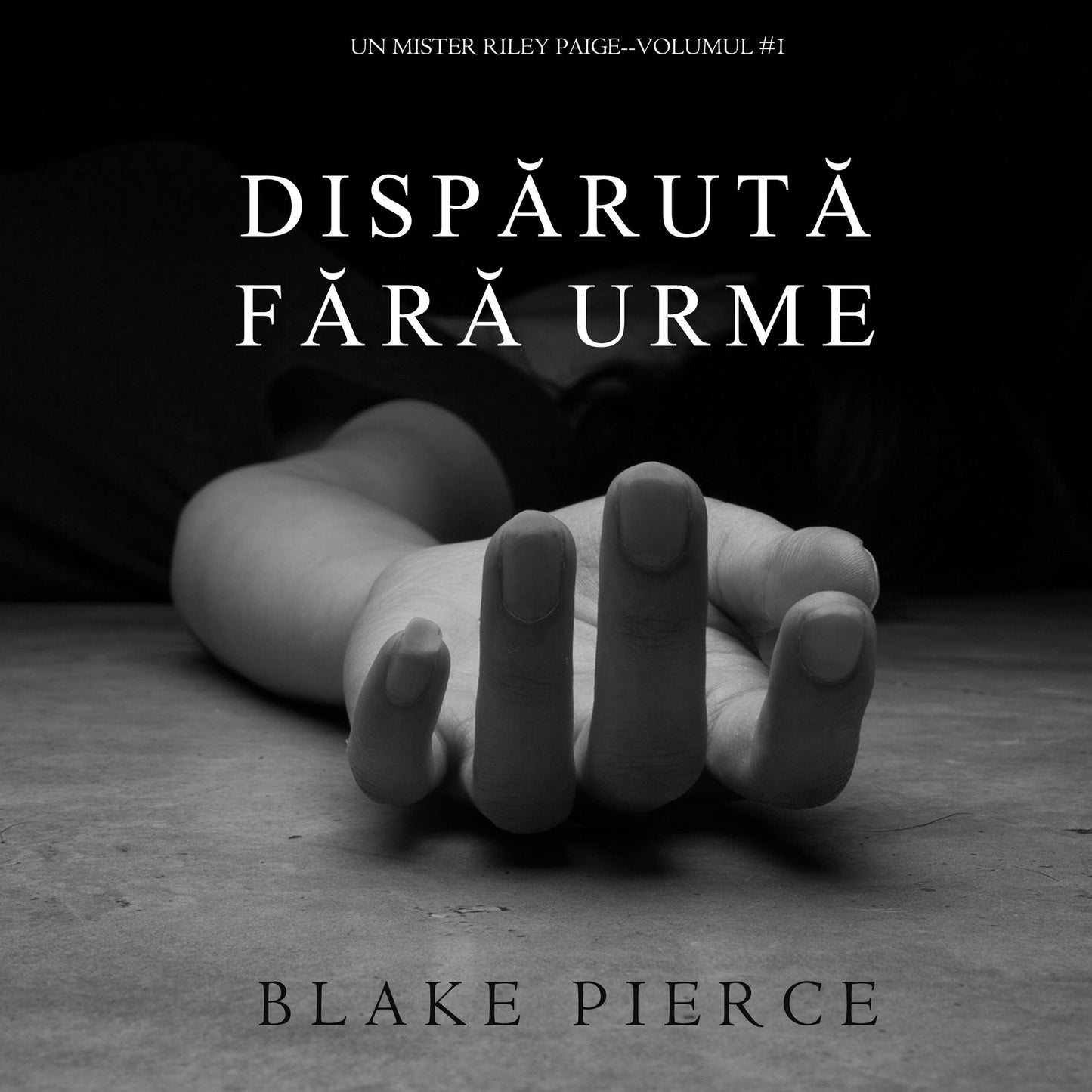 Disp¿rut¿ f¿r¿ urme (Un mister Riley Paige-Volumul #1)