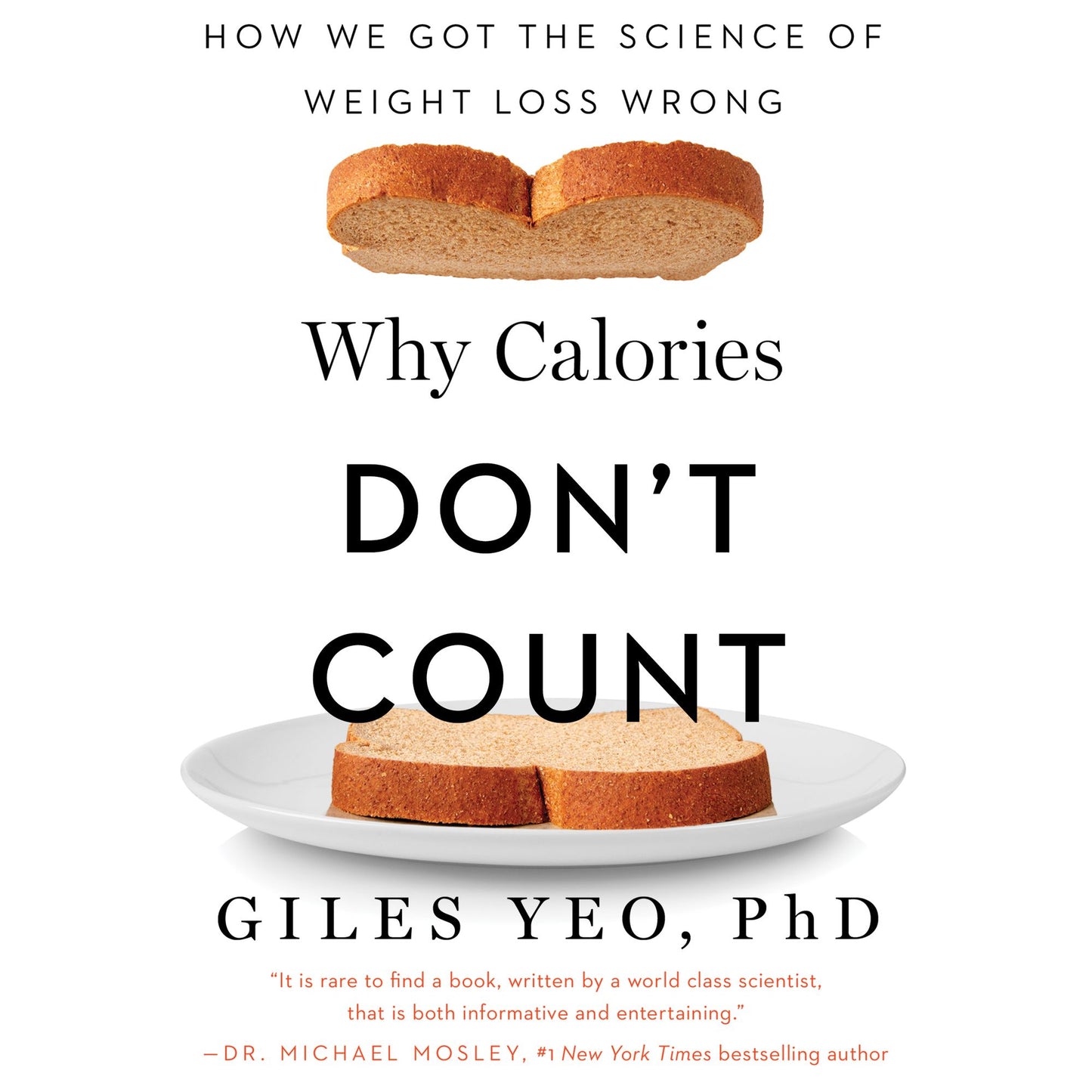Why Calories Don't Count: How We Got the Science of Weight Loss Wrong