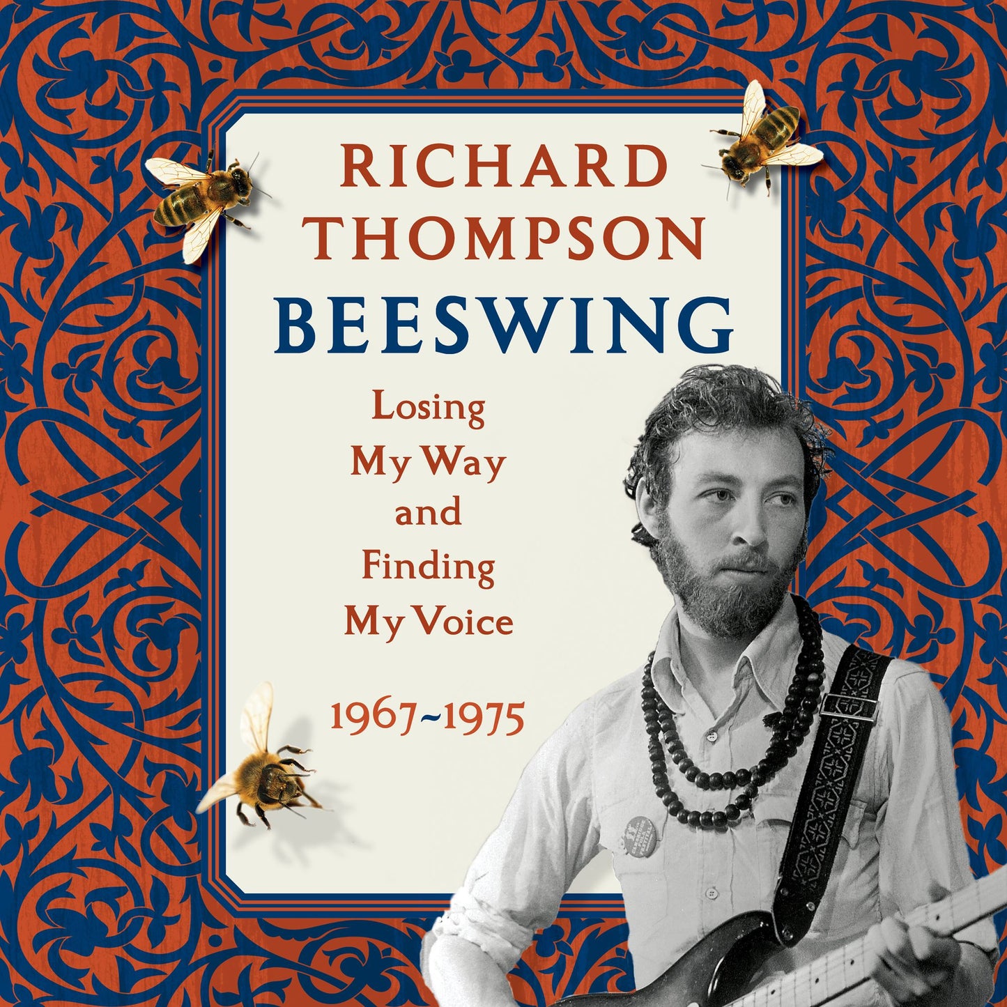 Beeswing : Losing My Way and Finding My Voice 1967-1975