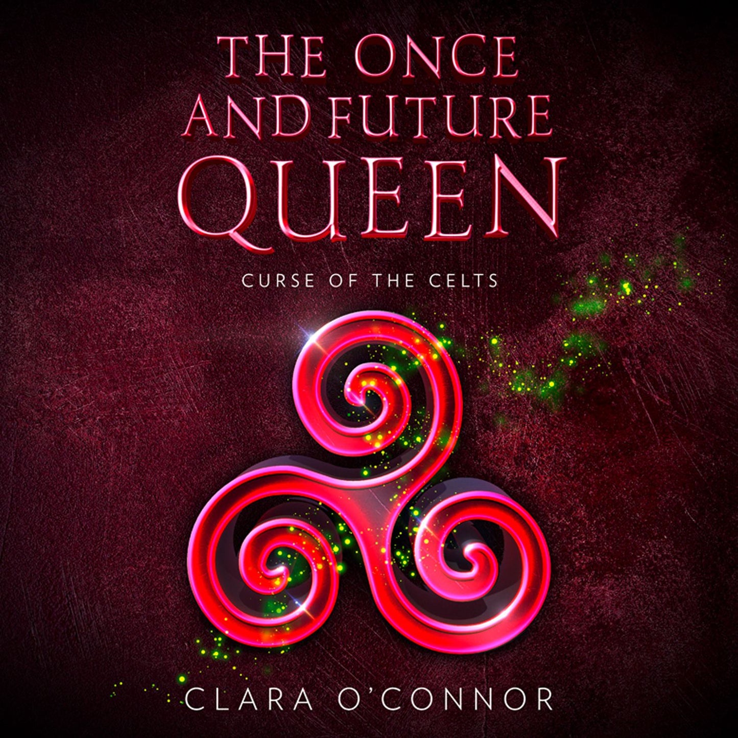 Curse of the Celts (The Once and Future Queen, Book 2)