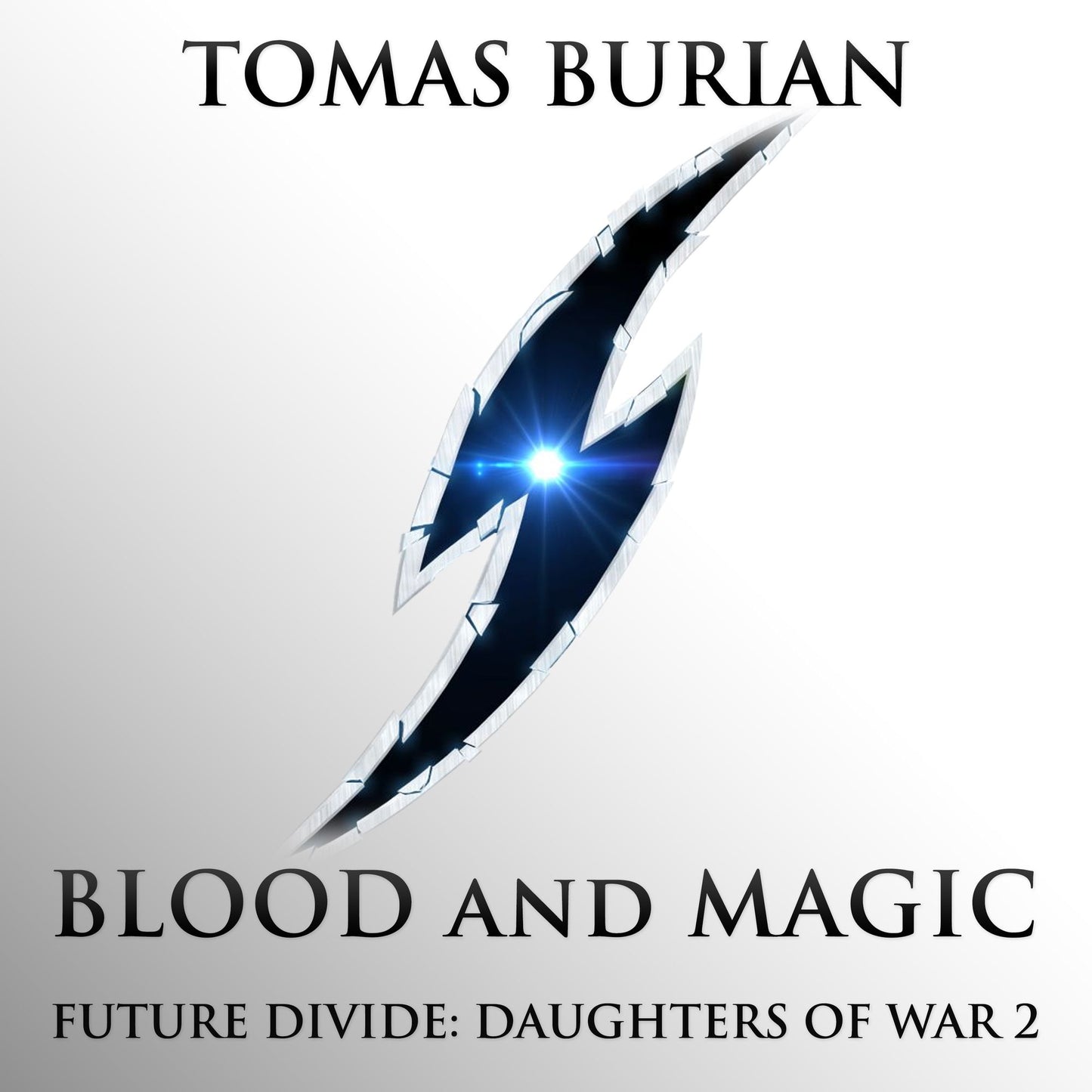 Blood and Magic: Future Divide: Daughters of War