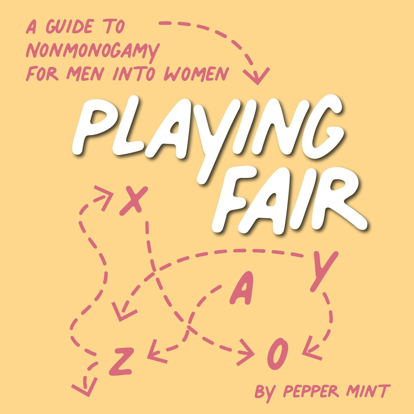 Playing Fair: A Guide to Nonmonogamy for Men into Women