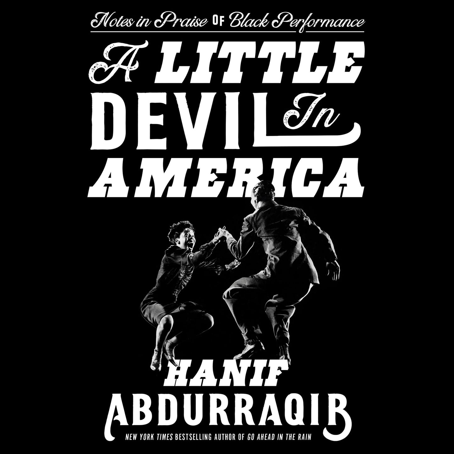A Little Devil in America : Notes in Praise of Black Performance