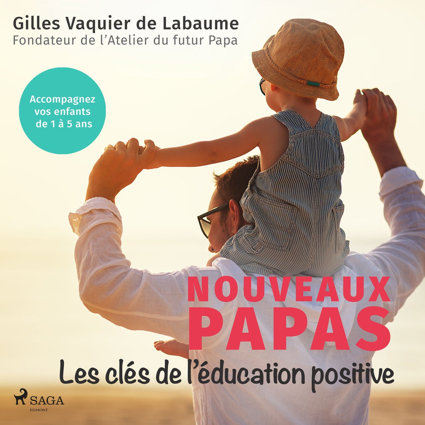 Nouveaux Papas: Les cle¿s de l¿e¿ducation positive