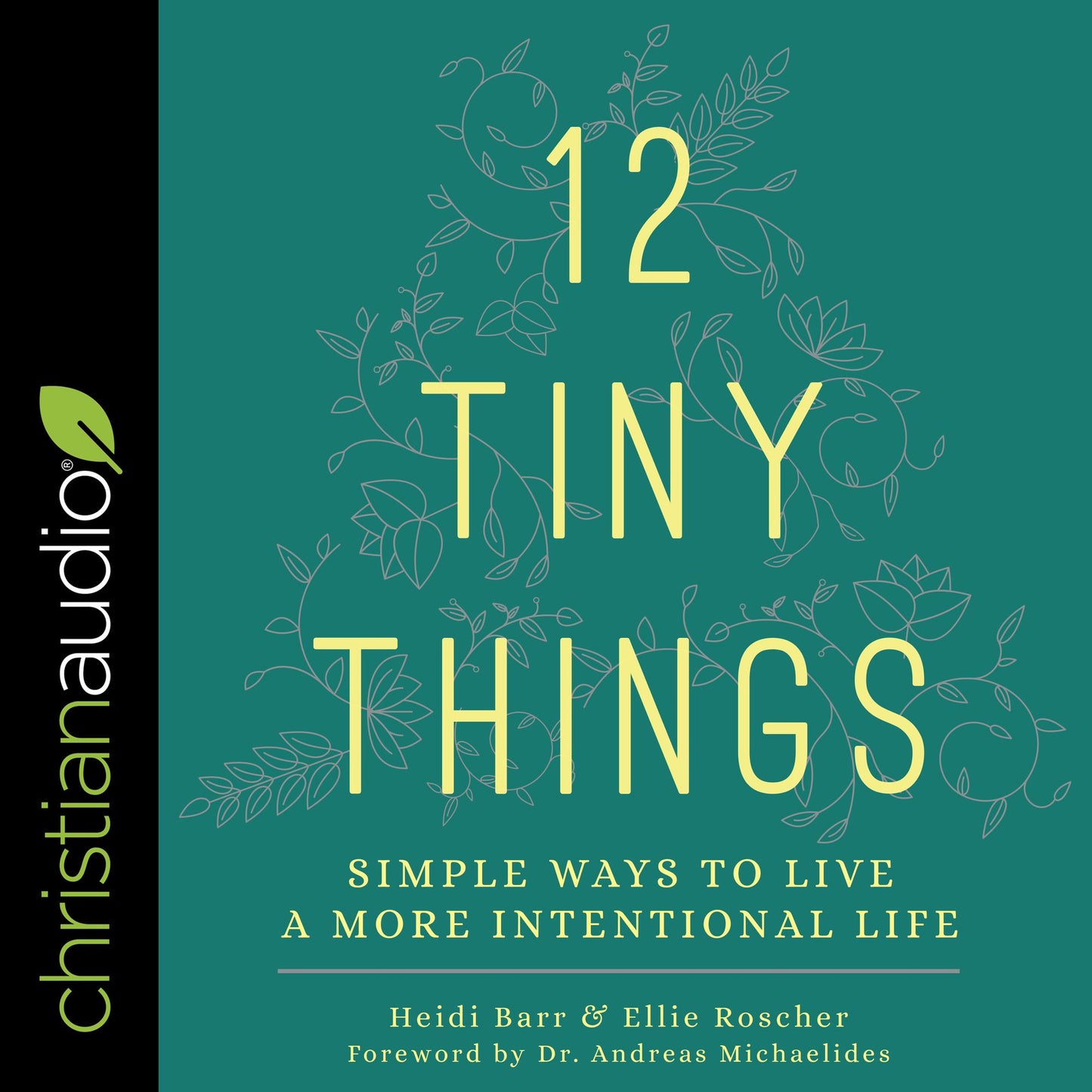 12 Tiny Things: Simple Ways to Live a More Intentional Life
