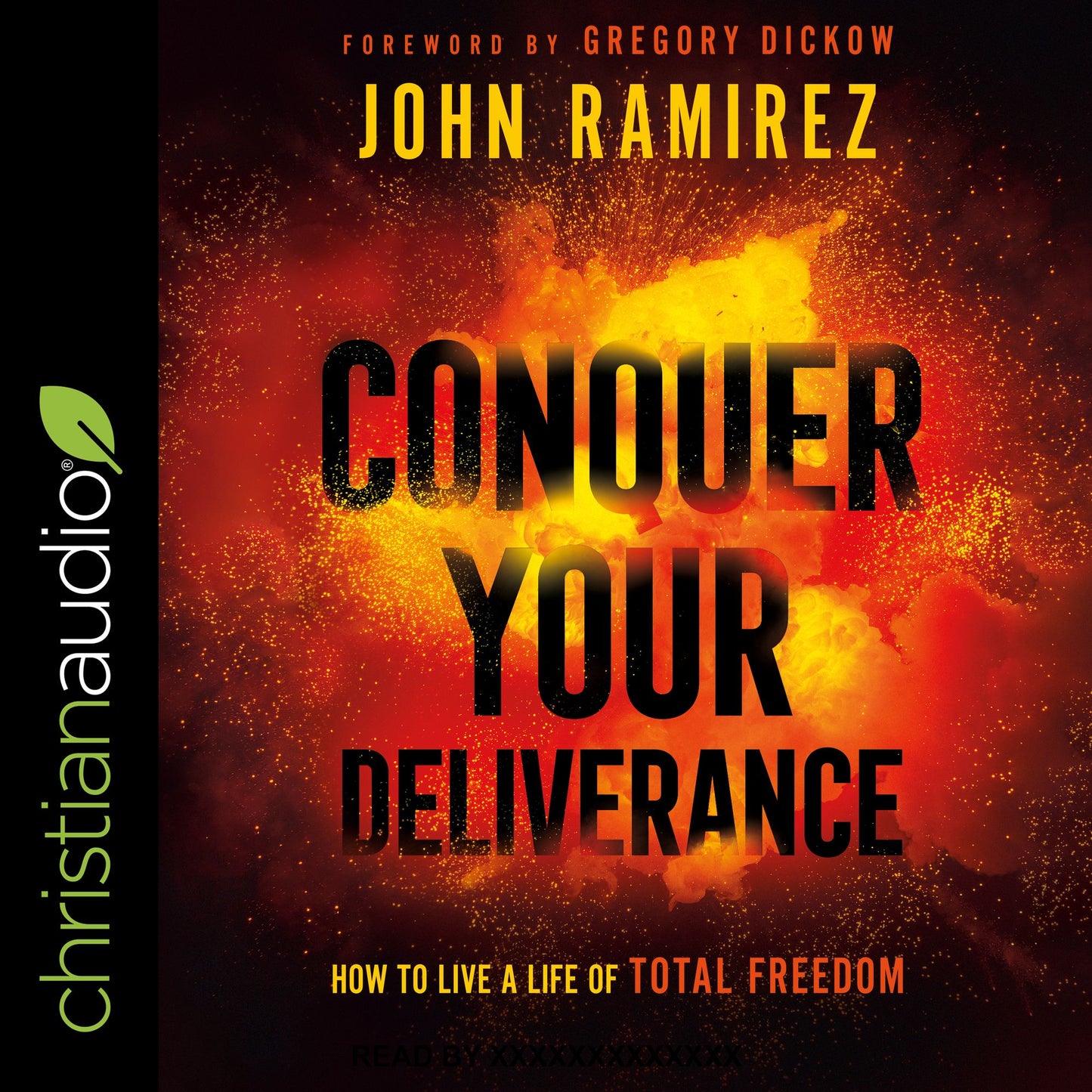 Conquer Your Deliverance: How to Live a Life of Total Freedom