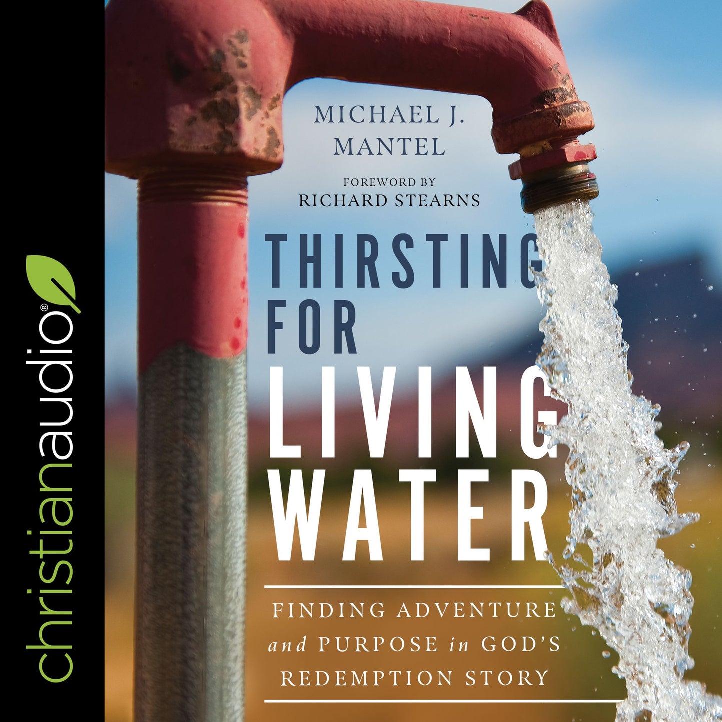 Thirsting for Living Water: Finding Adventure and Purpose in God's Redemption Story