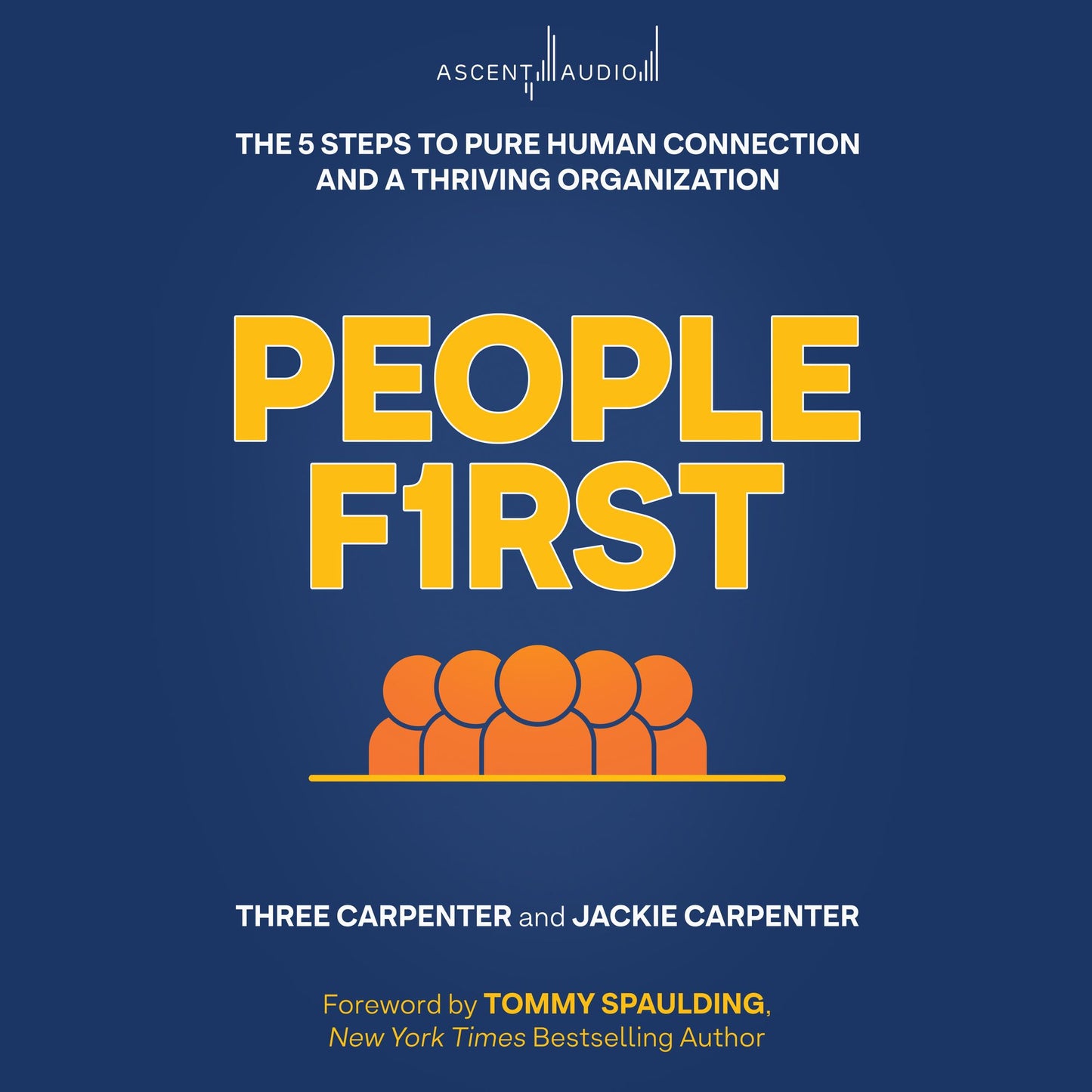 People First: The 5 Steps to Pure Human Connection and a Thriving Organization
