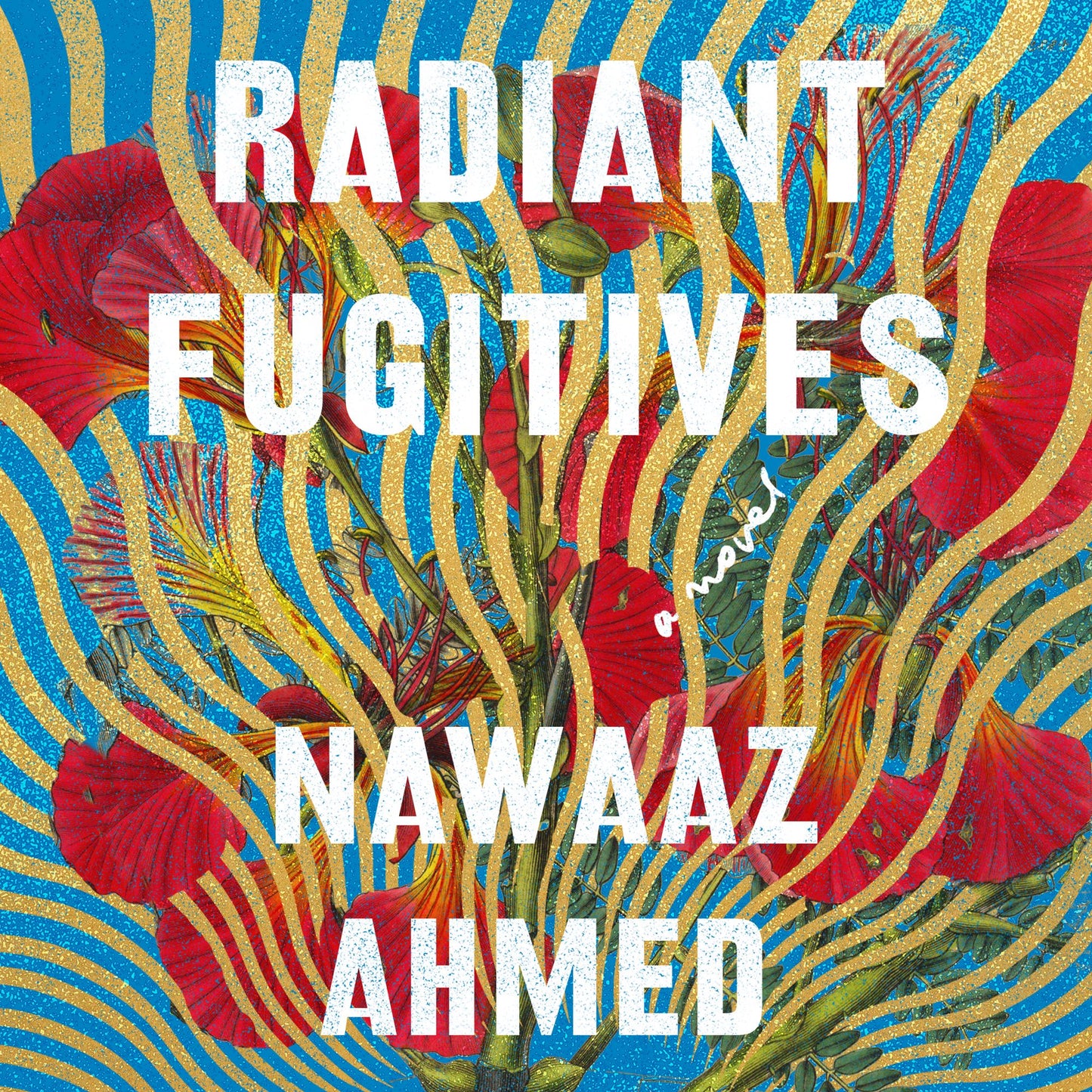 Radiant Fugitives: A Novel