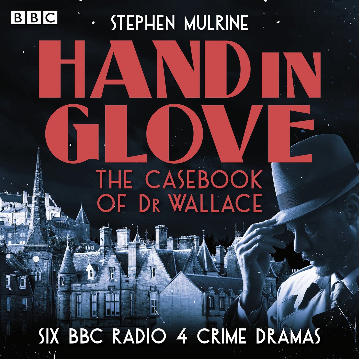 Hand in Glove - The Casebook of Dr Wallace: Six BBC Radio 4 Crime Dramas