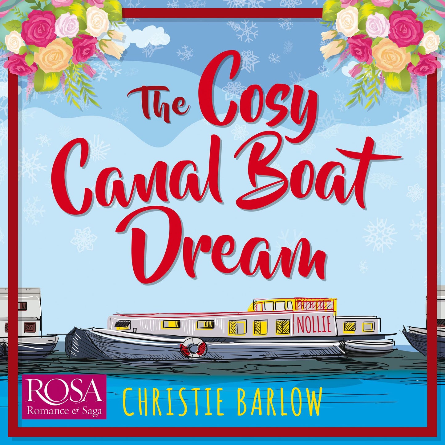 The Cosy Canal Boat Dream: A funny, feel-good romantic comedy you wonÂ¿t be able to put down!