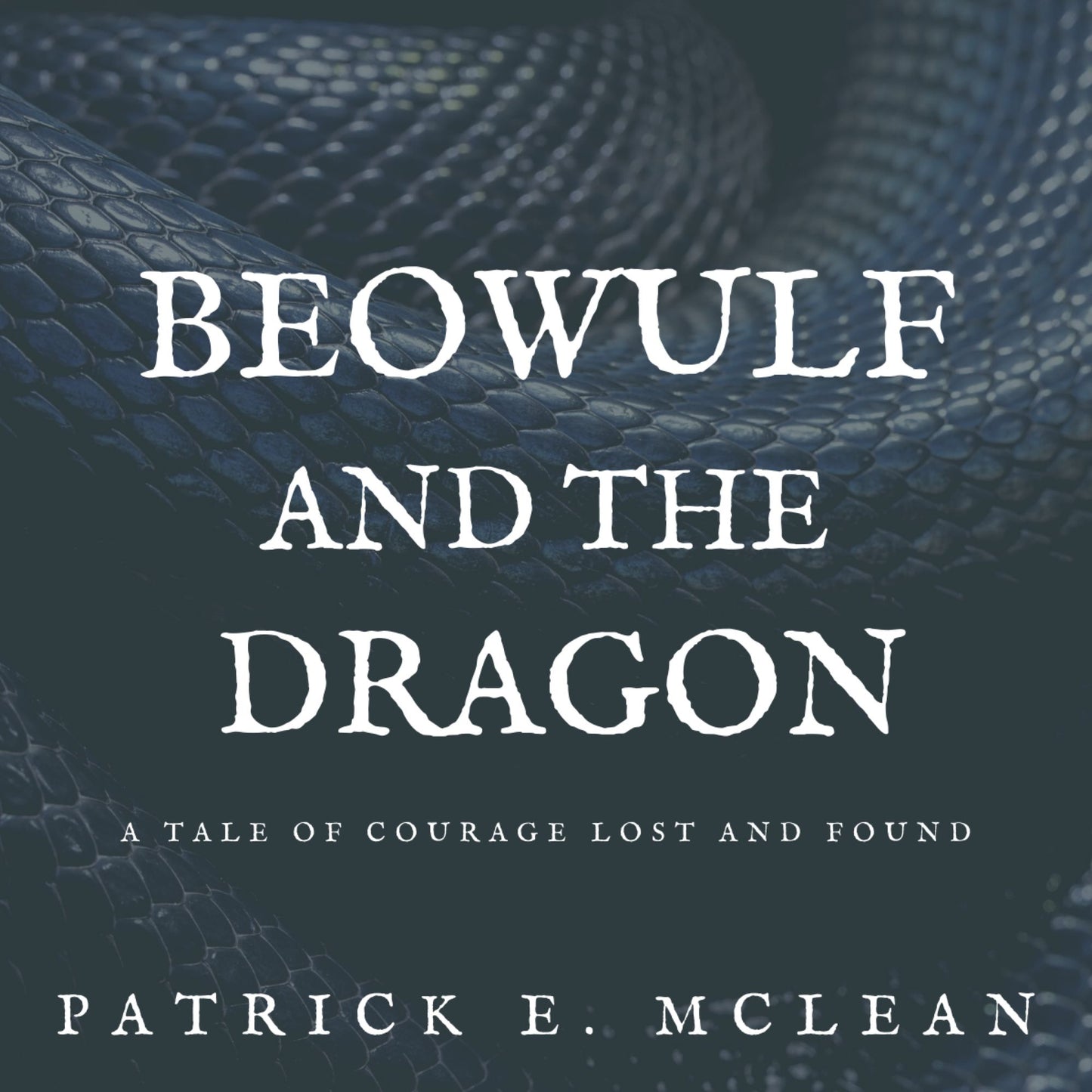 Beowulf and The Dragon: A Tale of Courage Lost and Found