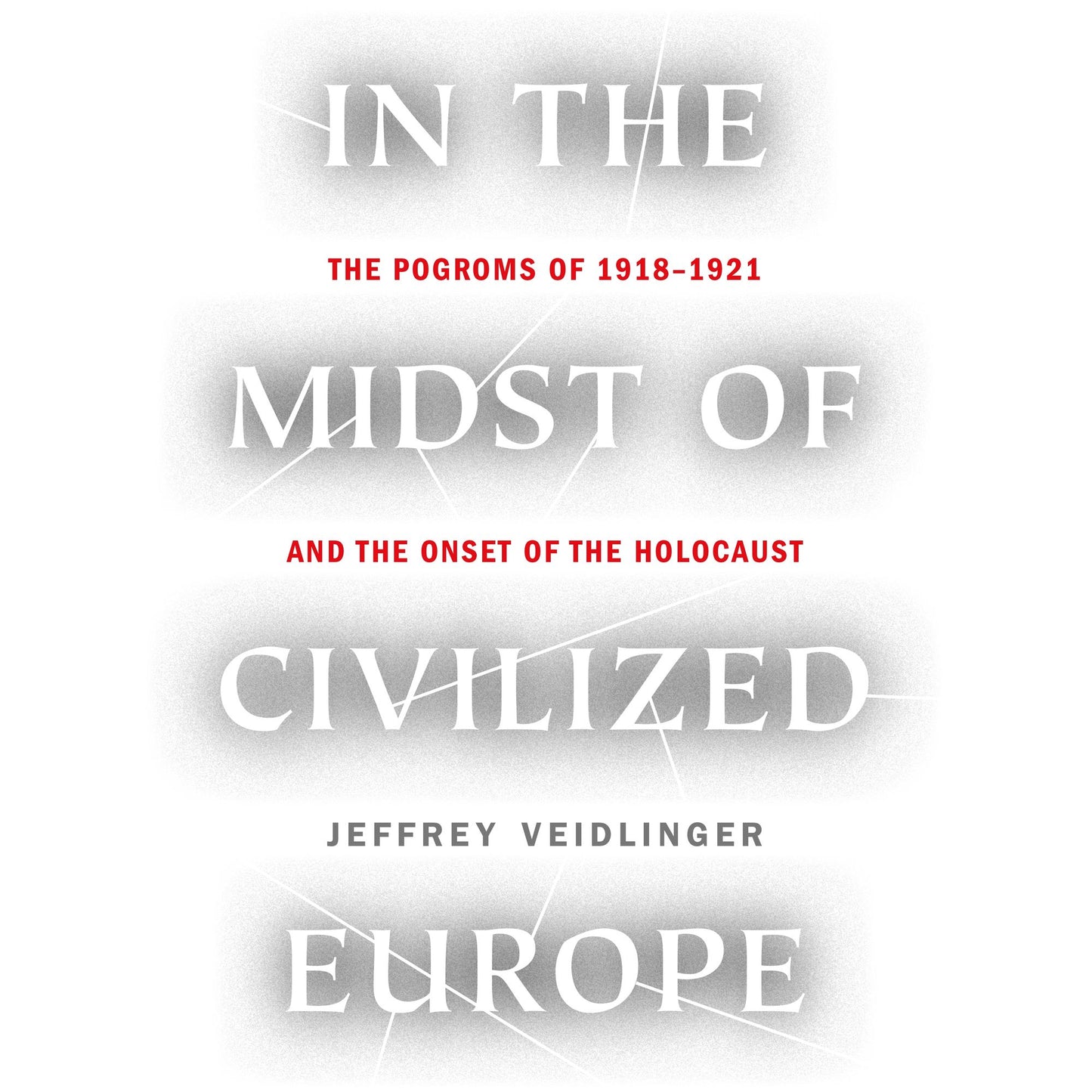 In the Midst of Civilized Europe: The Pogroms of 1918¿1921 and the Onset of the Holocaust