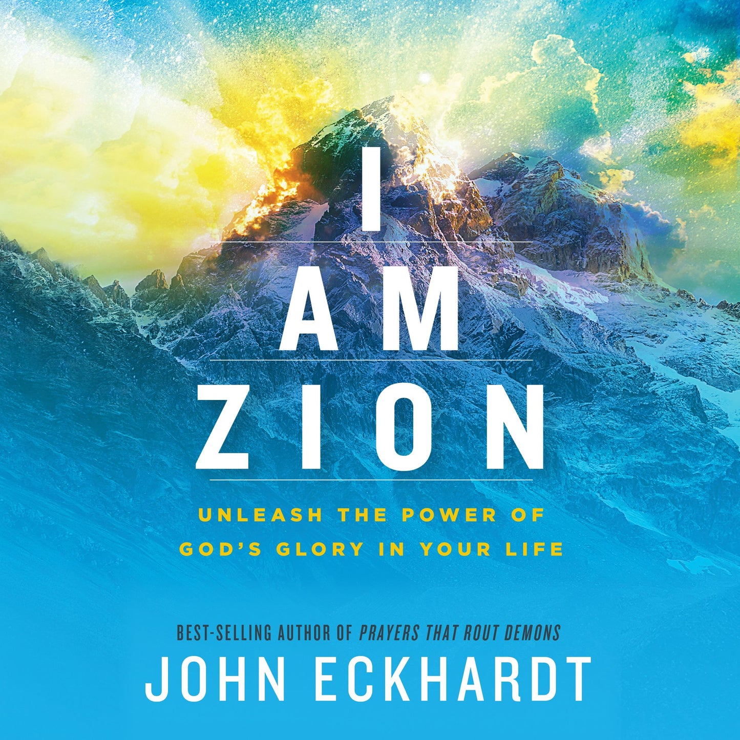 I Am Zion: Unleash the Power of God's Glory in Your Life