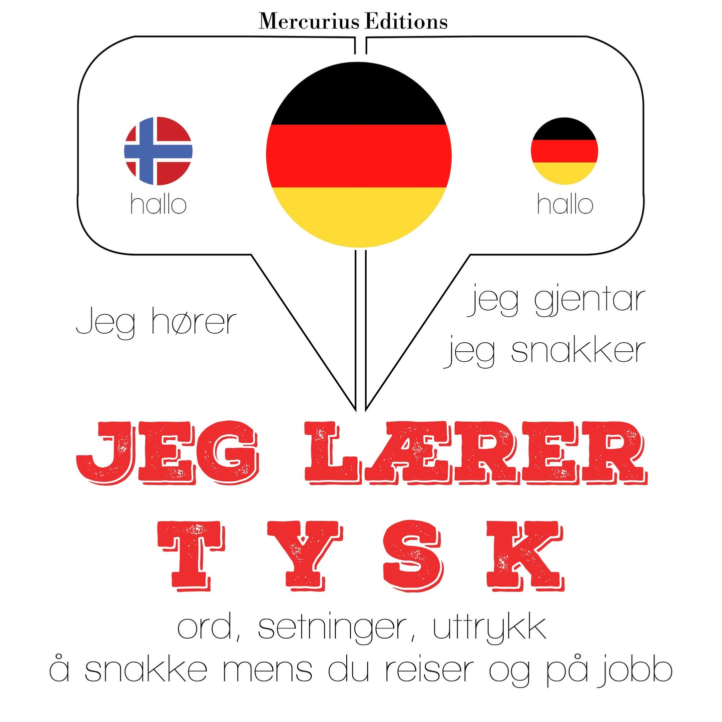 Jeg lærer tysk: Jeg hører, jeg gjentar, jeg snakker