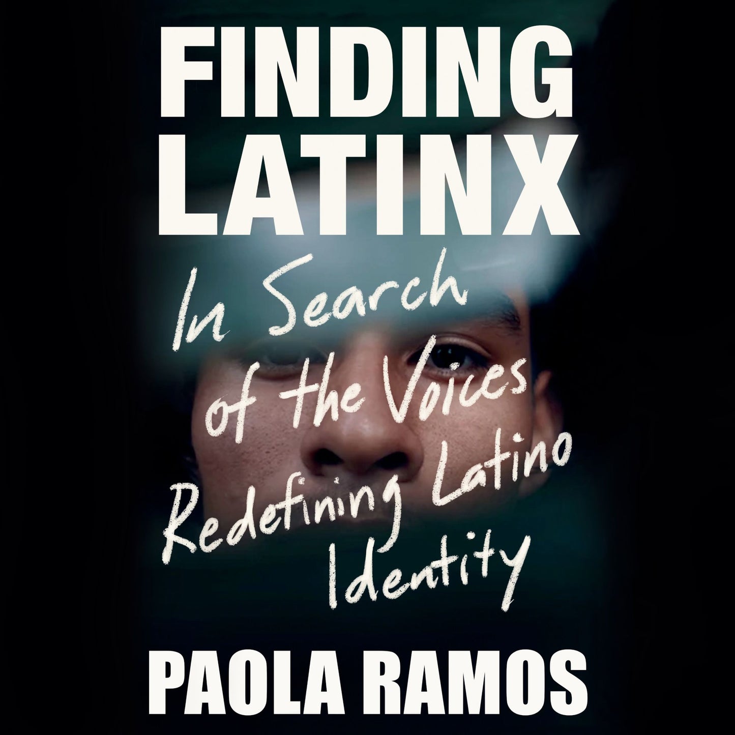 Finding Latinx : In Search of the Voices Redefining Latino Identity