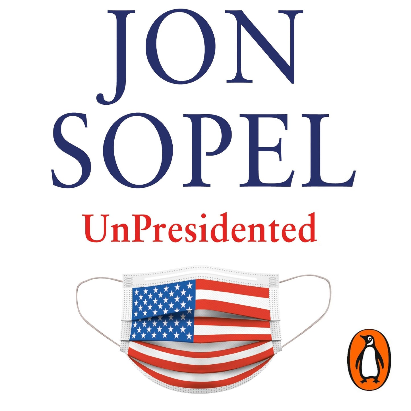 UnPresidented: Politics, pandemics and the race that Trumped all others
