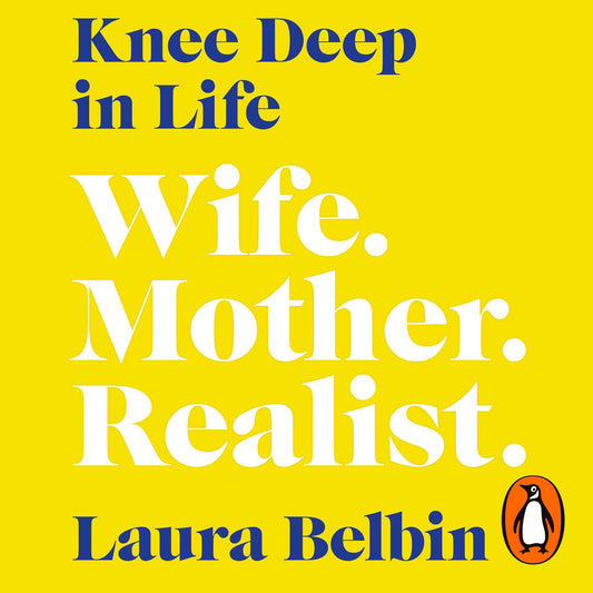 Knee Deep in Life: Wife, Mother, Realist¿ and why we're already enough